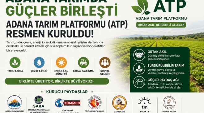 ADANA DA YENİ DÖNEM ADANA TARIM PLATFORMU KURULDU